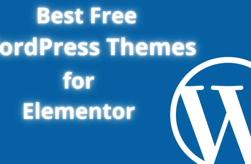 Best Free WordPress Themes Compatible with Elementor 2022