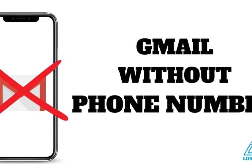 How to Create a Gmail Account Without a Phone Number?