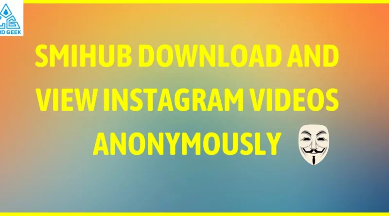 smihub view instagram videos anonymously