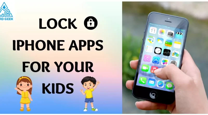 lock iPhone apps for kids